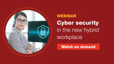 Cyber security in the new hybrid workplace