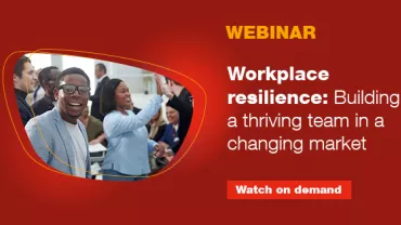 Workplace resilience: Building a thriving team in a changing market