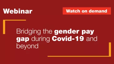 Webinar: Bridging the gender pay gap during COVID-19 and beyond