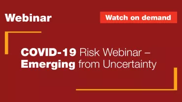 COVID-19 Risk Webinar – Emerging from Uncertainty