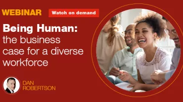 Being human: the business case for a diverse workforce